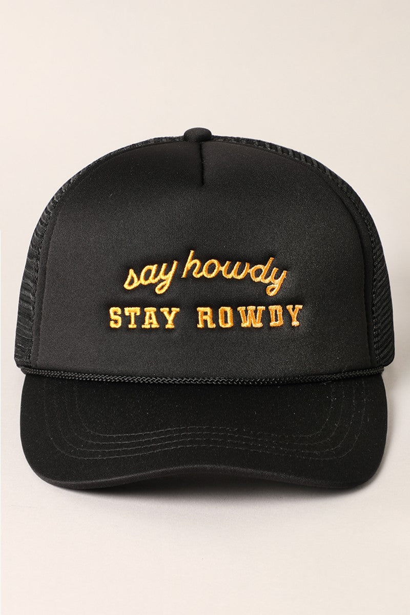 Say Howdy Stay Rowdy Trucker Hat