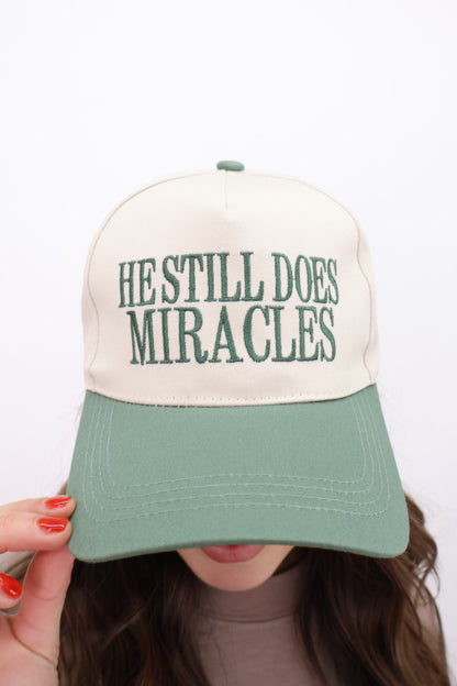 He Still Does Miracles Embroidered Cap - Green