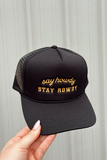 Say Howdy Stay Rowdy Trucker Hat
